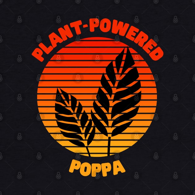 Plant Based Poppa - Father's Day Tee by TJWDraws